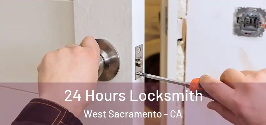 24 Hours Locksmith West Sacramento - CA
