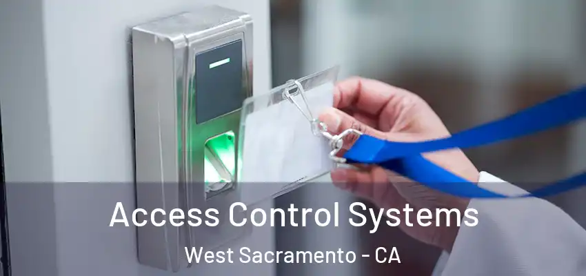 Access Control Systems West Sacramento - CA