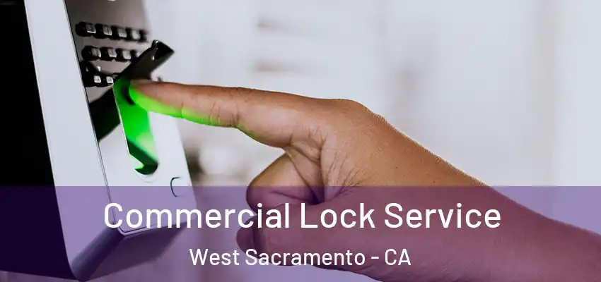  Commercial Lock Service West Sacramento - CA