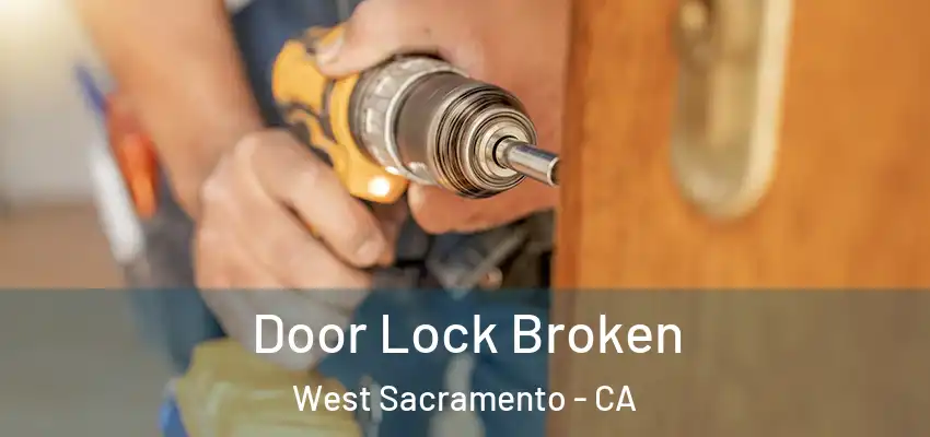 Door Lock Broken West Sacramento - CA