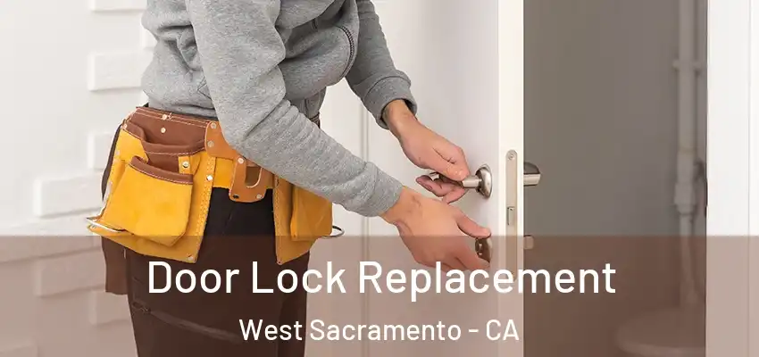  Door Lock Replacement West Sacramento - CA