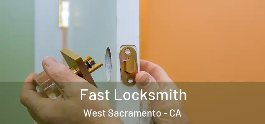 Fast Locksmith West Sacramento - CA