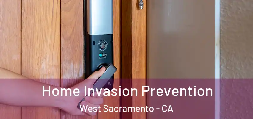  Home Invasion Prevention West Sacramento - CA