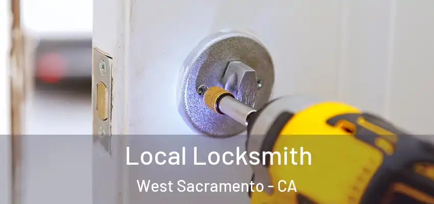 Local Locksmith West Sacramento - CA