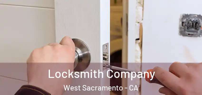  Locksmith Company West Sacramento - CA