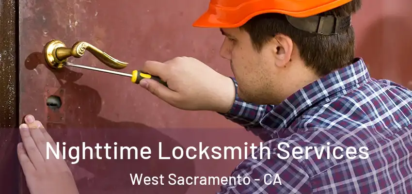 Nighttime Locksmith Services West Sacramento - CA