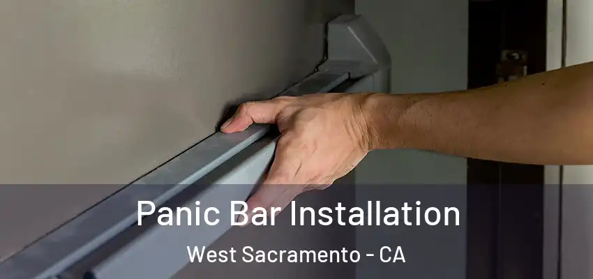 Panic Bar Installation West Sacramento - CA