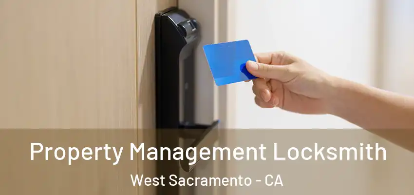 Property Management Locksmith West Sacramento - CA
