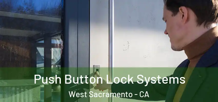  Push Button Lock Systems West Sacramento - CA