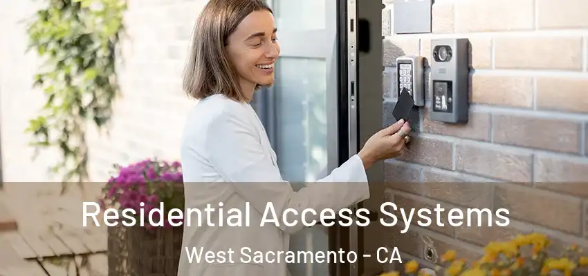 Residential Access Systems West Sacramento - CA