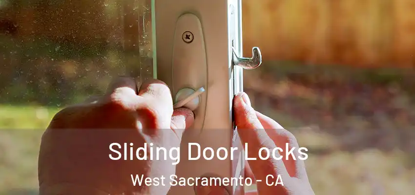 Sliding Door Locks West Sacramento - CA