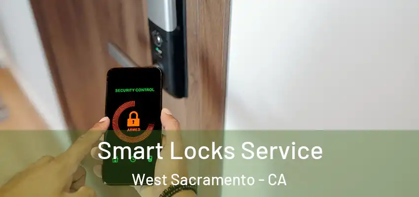  Smart Locks Service West Sacramento - CA