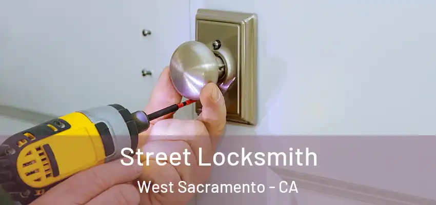 Street Locksmith West Sacramento - CA