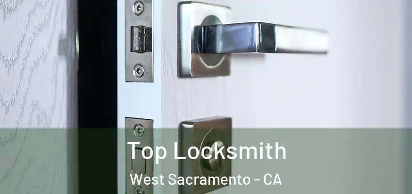 Top Locksmith West Sacramento - CA