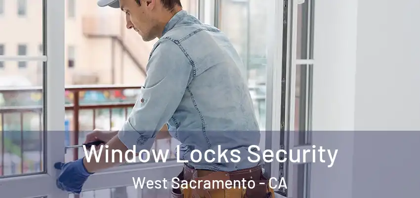  Window Locks Security West Sacramento - CA